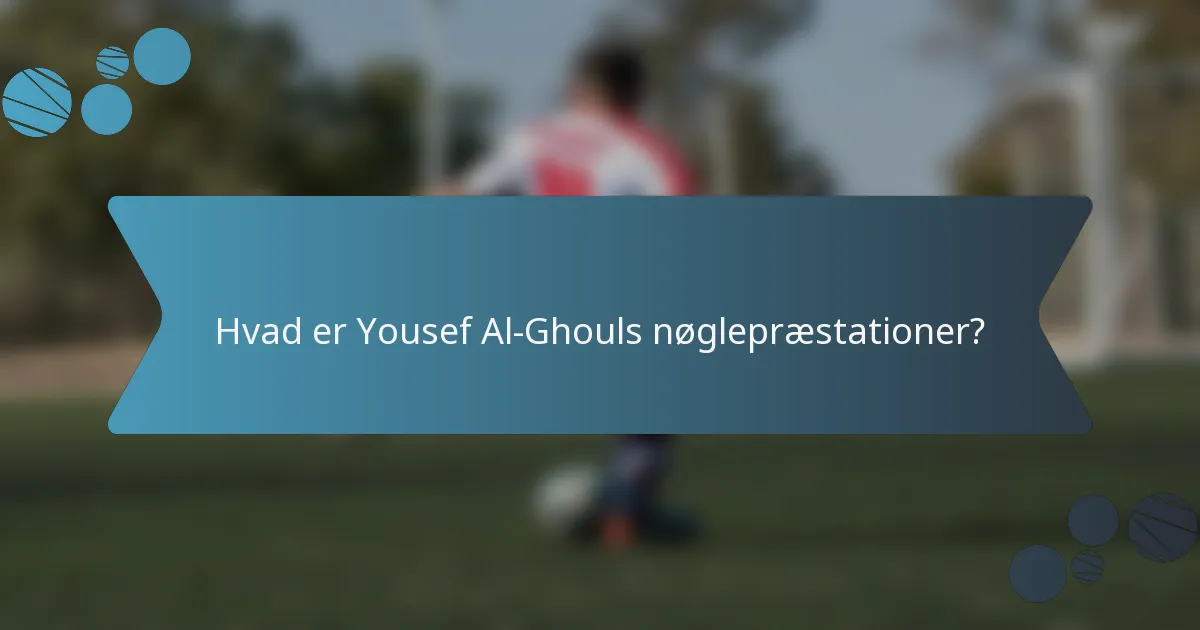 Hvad er Yousef Al-Ghouls nøglepræstationer?