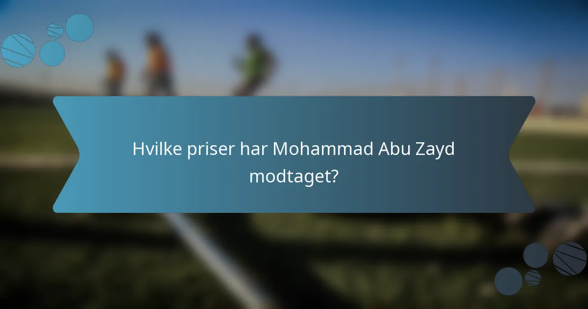 Hvilke priser har Mohammad Abu Zayd modtaget?